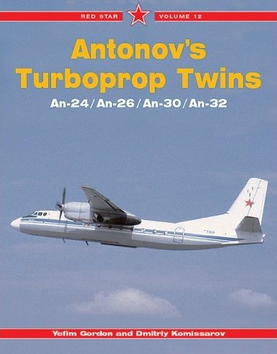 Red Star Volume 12 Antonov's Turboprop Twins – An-24/An-26/An-30/An-32
