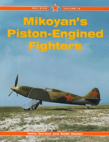 Red Star Volume 13 Mikoyan's Piston Engined Fighters