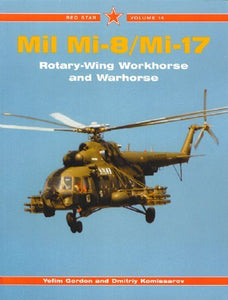 Red Star Volume 14 Mil Mi-8/Mi-17 – Rotary Wing Workhorse & Warhorse