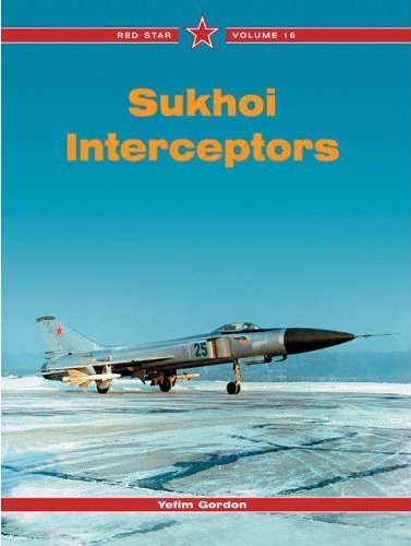 Red Star Volume 16 Sukhoi Interceptors – The Su-9/-11/-15 and other types