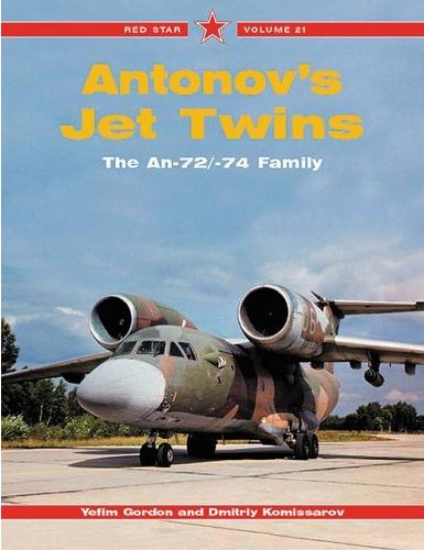 Red Star Volume 21 Antonov's Jet Twins – The An-72/-74 Family