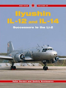 Red Star Volume 25 Ilyushin IL-12 & IL-14 – Successors to the Li-2