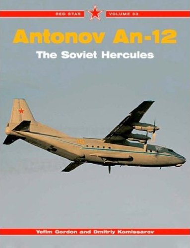 Red Star Volume 33 Antonov An-12 – The Soviet Hercules