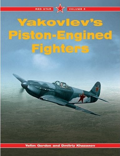 Red Star Volume 5 Yakovlev's Piston-Engined Fighters