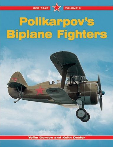 Red Star Volume 6 Polikarpov's Biplane Fighters